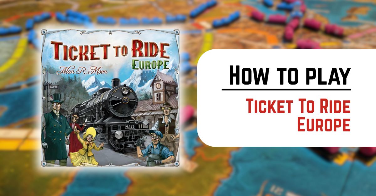 How To Play Ticket To Ride Europe